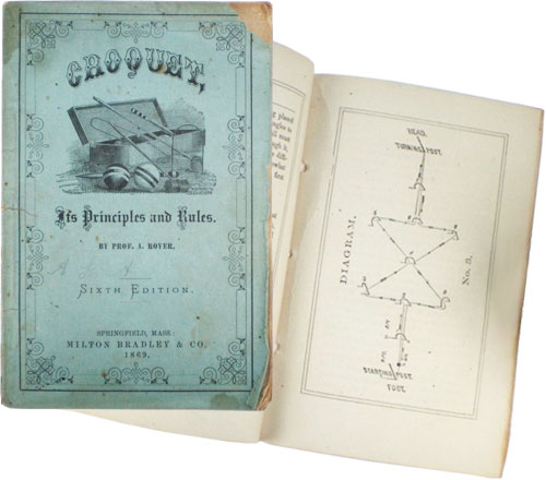 .       1869 .   . Croquet, Its Principles and Rules. By Professor A. Rover. 1869.